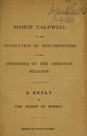 Cover of: Bishop Caldwell on the instruction of Non-Christians in the mysteries of the Christian religion