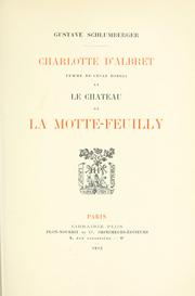 Cover of: Charlotte d'Albret, femme de César Borgia: et le château de la Motte-Feuilly.