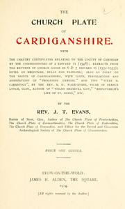 The church plate of Cardiganshire, .. by John Thomas Evans