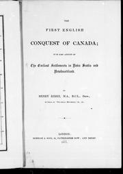 Cover of: The first English conquest of Canada: with some account of the earliest settlements in Nova Scotia and Newfoundland