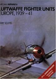 Cover of: Luftwaffe fighter units, Europe, September 1939-June 1941 by Jerry Scutts