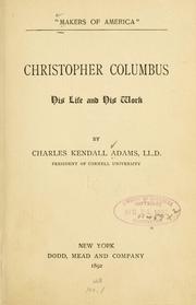 Cover of: Christopher Columbus: his life and his work by Charles Kendall Adams