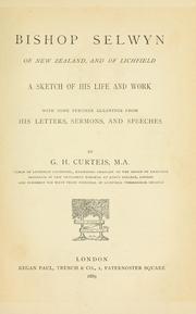 Cover of: Bishop Selwyn of New Zealand, and of Lichfield: a sketch of his life and work, with some further gleanings from his letters, sermons, and speeches