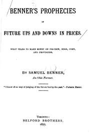 Cover of: Benner's prophecies of future ups and downs in prices: what years to make money on pig-iron, hogs, corn, and provisions