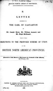 Cover of: Letter addressed to the Earl of Carnarvon by Mr. Joseph Howe, Mr. William Annand, and Mr. Hugh McDonald by 
