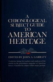 Cover of: A Chronological subject guide to American Heritage, December 1954-December 1984 by edited by John A. Garraty.