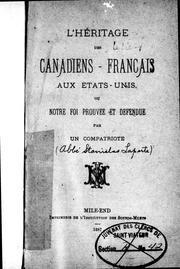 Cover of: L' heritage des canadiens-français aux Etats-Unis ou Notre foi prouvée et défendue