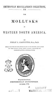 Cover of: The mollusks of western North America: embracing the second report made to the British Association on this subject, with other papers, reprinted by permission, with a general index