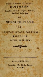 Cover of: Christophori Ludovici Hoffmann ... De sensibilitate et irritabilitate partium libellus Latine redditus by Christoph Ludwig Hoffmann