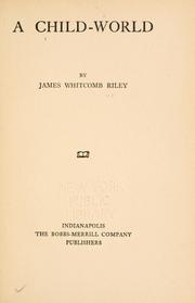 Cover of: A child-world. by James Whitcomb Riley