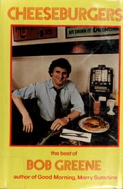 Cover of: Cheeseburgers, the best of Bob Greene