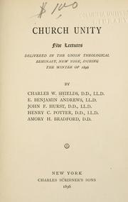 Cover of: Church unity: five lectures delivered in the Union Theological Seminary, New York, during the winter of 1896