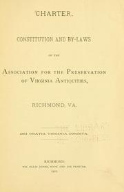 Cover of: Charter, constitution and by-laws of the Association for the preservation of Virginia antiquities by Association for the Preservation of Virginia Antiquities.