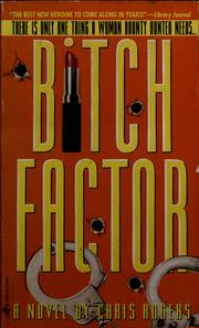 Bitch factor by Chris Rogers