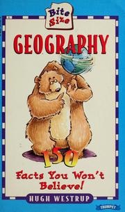 Cover of: Bite size geography: 150 facts you won't believe!