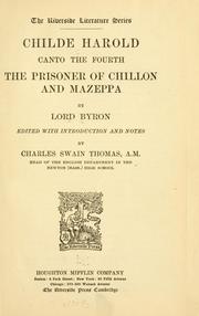 Cover of: Childe Harold, canto the fourth, The prisoner of Chillon and Mazeppa