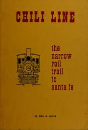 Cover of: Chili line : The narrow rail trail to Santa Fe by John A. Gjevre