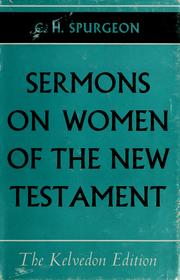 Cover of: C.H. Spurgeon's sermons on women of the New Testament by Charles Haddon Spurgeon
