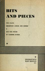 Cover of: Bits and pieces: two plays : Breakfast, lunch, and dinner & Bits and pieces