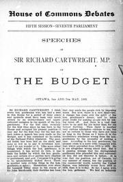 Cover of: Speeches of Sir Richard Cartwright, M.P. on the budget: Ottawa, 3rd and 7th May, 1895.