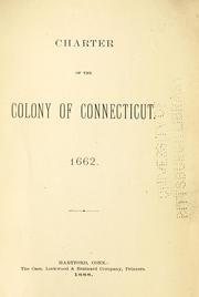 Cover of: Charter of the colony of Connecticut, 1662.