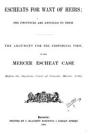 Cover of: Escheats for want of heirs ; the provinces are entitled to them by [Mr. Blake ; Mr. Bethune ; Mr. Loranger].