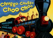 Cover of: Chugga-chugga choo-choo by Lewis, Kevin.
