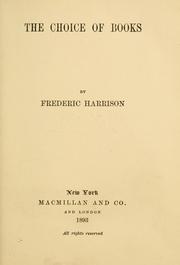 Cover of: The choice of books by Frederic Harrison, Frederic Harrison