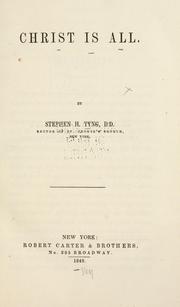 Cover of: Christ is all by Tyng, Stephen H.
