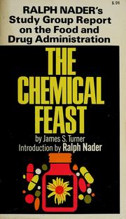 Cover of: The chemical feast: the Ralph Nader study group report on food protection and the Food and Drug Administration