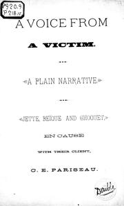 Cover of: A voice from a victim: a plain narrative : Jetté, Béique and Choquet en cause with their client C. E. Pariseau.