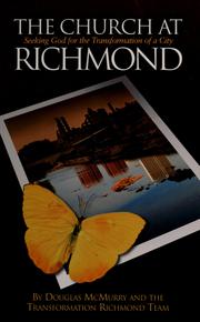 Cover of: The church at Richmond: seeking God for the transformation of a city