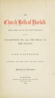 Cover of: church bells of Norfolk: where, when, and by whom they were made, with the inscriptions on all the bells in the county