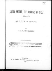 Cover of: Laura Secord, the heroine of 1812: a drama : and other poems