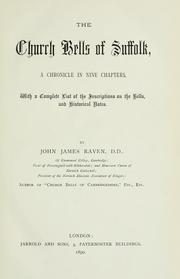 Cover of: church bells of Suffolk: a chronicle in nine chapters, with a complete list of the inscriptions on the bells, and historical notes.