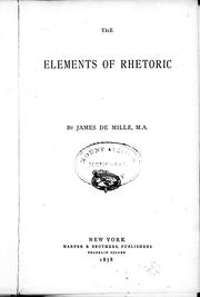 Cover of: The elements of rhetoric by James De Mille, James De Mille