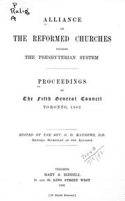 Proceedings of the Fifth General Council, Toronto 1892 by Alliance of Reformed Churches Holding the Presbyterian System. General Council
