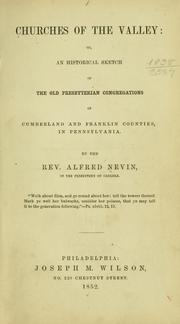 Cover of: Churches of the valley: or, an historical sketch of the old Presbyterian congregations of Cumberland and Franklin counties, in Pennsylvania