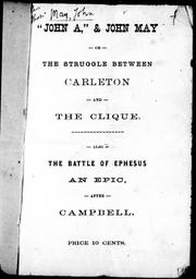 Cover of: " John A" & John May, or, The struggle between Carleton and the clique ; also, The battle of Ephesus, an epic after Campbell