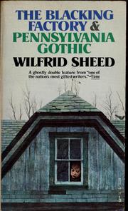 Cover of: The blacking factory, & Pennsylvania Gothic by Wilfrid Sheed