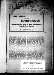 Cover of: The bus and the blunderbuss: a story of the past in New Brunswick, founded on facts