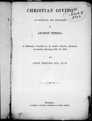 Cover of: Christian giving illustrated and enforced by ancient tithing: a discourse preached in St. Paul's Church, Montreal, on Sunday morning, Feb. 13, 1881
