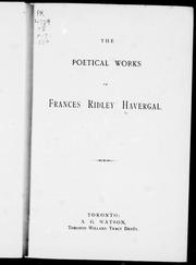 Cover of: The poetical works of Frances Ridley Havergal by Frances Ridley Havergal, Frances Ridley Havergal