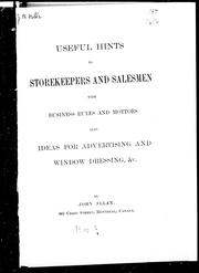 Cover of: Useful hints to storekeepers and salesmen, with business rules and mottoes, also ideas for advertising and window dressing, &c by John Allan