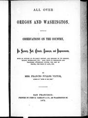 Cover of: All over Oregon and Washington: observations of the country, its scenery, soil, climate, resources and improvements