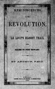 Cover of: Reminiscences of the revolution, or, Le Loups bloody trail from Salem to Fort Edward