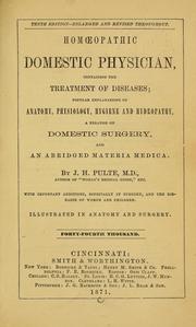 Cover of: Homoeopathic domestic physician: containing the treatment of diseases; popular explanations of anatomy, physiology, hygiene and hydropathy, a treatise on domestic surgery, and an abridged materia medica