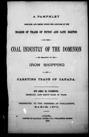 Cover of: A pamphlet compiled and issued under the auspices of the Boards of Trade of Pictou and Cape Breton on the coal industry of the Dominion, its relation to the iron shipping and carrying trade of Canada