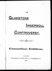 Cover of: The Gladstone-Ingersoll controversy by [W.E. Gladstone, Robert G. Ingersoll].