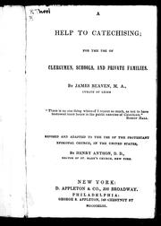 Cover of: A help to catechising by by James Beaven ; revised and adapted to the use of the Protestant Episcopal Church in the United States by Henry Anthon.